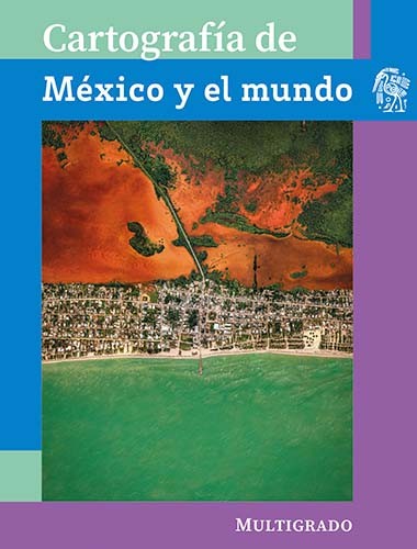 Libros de quinto grado de primaria 8 CartografÃa de México y el mundo - 4º de primaria